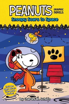 Cover Image for Snoopy Soars to Space: Peanuts Graphic Novels -- Charles M. Schulz, Hardcover