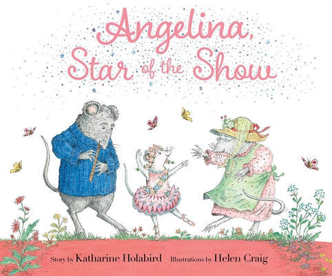 Cover Image for Angelina, Star of the Show -- Katharine Holabird, Hardcover