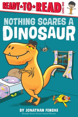 Cover Image for Nothing Scares a Dinosaur: Ready-To-Read Level 1 -- Jonathan Fenske, Hardcover