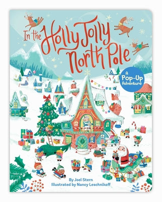 Cover Image for In the Holly Jolly North Pole: A Pop-Up Adventure -- Joel Stern, Board Books