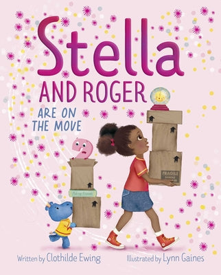 Cover Image for Stella and Roger Are on the Move -- Clothilde Ewing, Hardcover