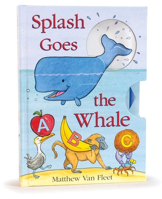 Cover Image for Splash Goes the Whale -- Matthew Van Fleet, Hardcover