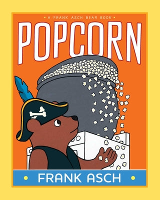 Cover Image for Popcorn -- Frank Asch, Hardcover