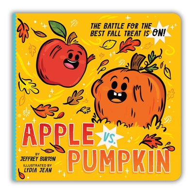Cover Image for Apple vs. Pumpkin: The Battle for the Best Fall Treat Is On! -- Jeffrey Burton, Board Books