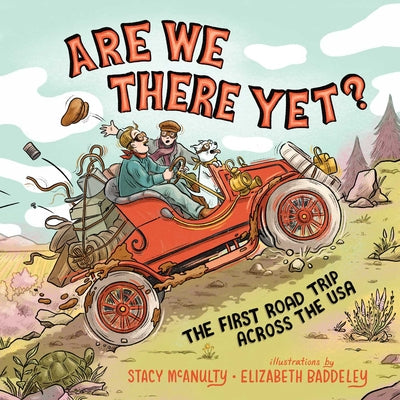Cover Image for Are We There Yet?: The First Road Trip Across the USA -- Stacy McAnulty, Hardcover
