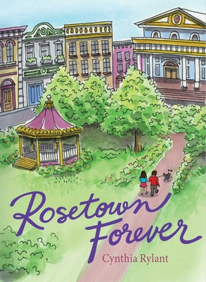 Cover Image for Rosetown Forever -- Cynthia Rylant, Hardcover