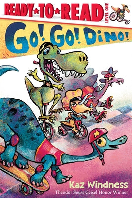 Cover Image for Go! Go! Dino!: Ready-To-Read Level 1 -- Kaz Windness, Hardcover