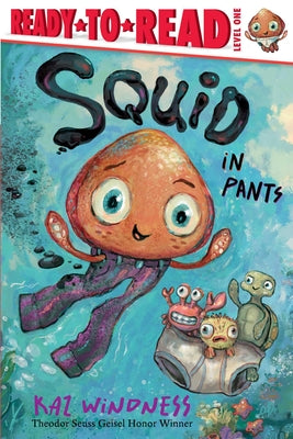 Cover Image for Squid in Pants: Ready-To-Read Level 1 -- Kaz Windness, Paperback