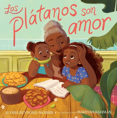 Cover Image for Los Pl�tanos Son Amor (Pl�tanos Are Love) -- Alyssa Reynoso-Morris, Paperback