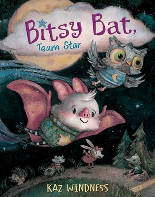 Cover Image for Bitsy Bat, Team Star -- Kaz Windness, Hardcover