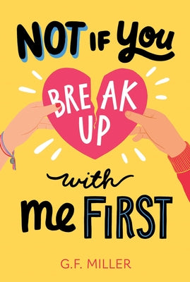 Cover Image for Not If You Break Up with Me First -- G. F. Miller, Paperback