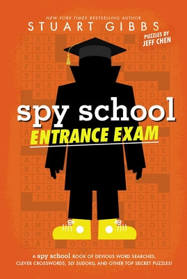 Cover Image for Spy School Entrance Exam: A Spy School Book of Devious Word Searches, Clever Crosswords, Sly Sudoku, and Other Top Secret Puzzles! -- Stuart Gibbs, Paperback