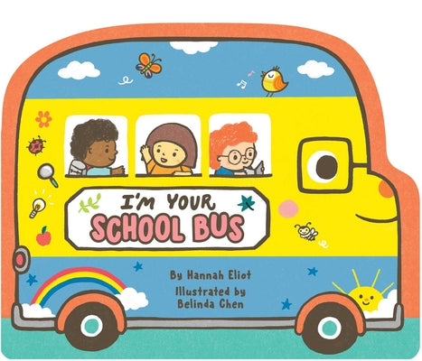 Cover Image for I'm Your School Bus -- Hannah Eliot, Board Books