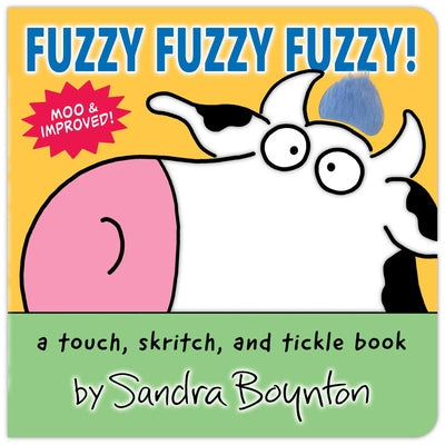 Cover Image for Fuzzy Fuzzy Fuzzy!: A Touch, Skritch, and Tickle Book -- Sandra Boynton, Board Books