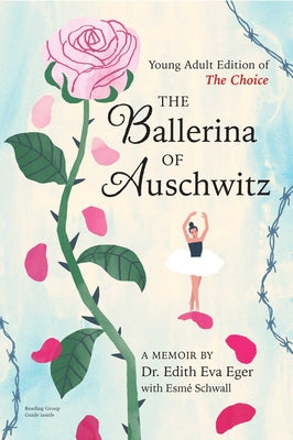 Cover Image for The Ballerina of Auschwitz: Young Adult Edition of the Choice -- Edith Eva Eger, Paperback