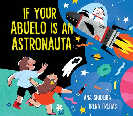 Cover Image for If Your Abuelo Is an Astronauta -- Ana Siqueira, Hardcover