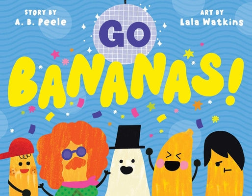 Cover Image for Go Bananas! -- A. B. Peele, Hardcover