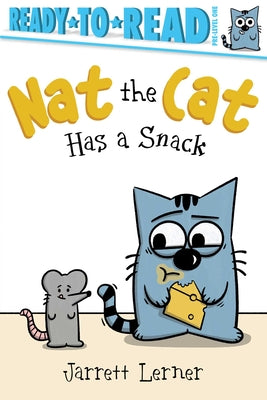 Cover Image for Nat the Cat Has a Snack: Ready-To-Read Pre-Level 1 -- Jarrett Lerner, Hardcover