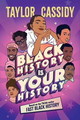 Cover Image for Black History Is Your History -- Taylor Cassidy, Hardcover