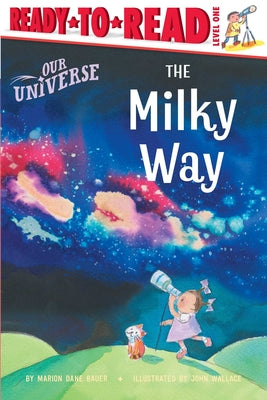 Cover Image for The Milky Way: Ready-To-Read Level 1 -- Marion Dane Bauer, Hardcover