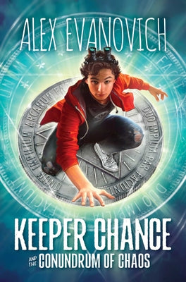 Cover Image for Keeper Chance and the Conundrum of Chaos -- Alex Evanovich, Hardcover