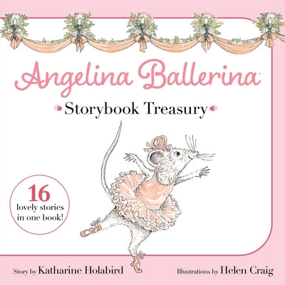 Cover Image for Angelina Ballerina Storybook Treasury -- Katharine Holabird, Hardcover