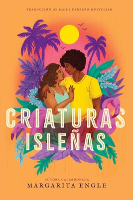 Cover Image for Criaturas Isleñas (Island Creatures) -- Margarita Engle, Hardcover