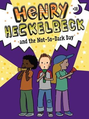 Cover Image for Henry Heckelbeck and the Not-So-Dark Day -- Wanda Coven, Hardcover