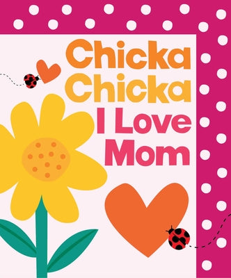 Cover Image for Chicka Chicka I Love Mom -- Blake Marsden, Hardcover