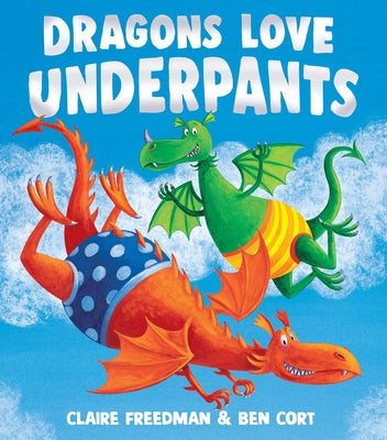 Cover Image for Dragons Love Underpants -- Claire Freedman, Hardcover