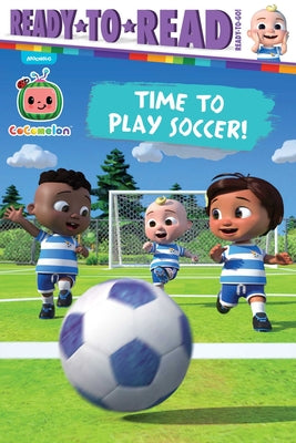 Cover Image for Time to Play Soccer!: Ready-To-Read Ready-To-Go! -- Gloria Cruz, Paperback