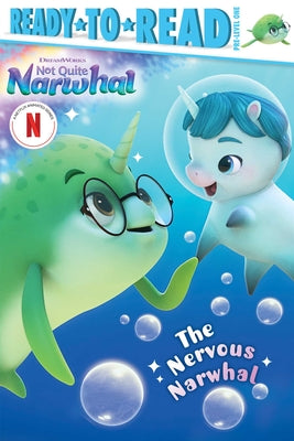 Cover Image for The Nervous Narwhal: Ready-To-Read Pre-Level 1 -- Maria Le, Paperback
