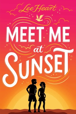 Cover Image for Meet Me at Sunset -- Lee Heart, Hardcover