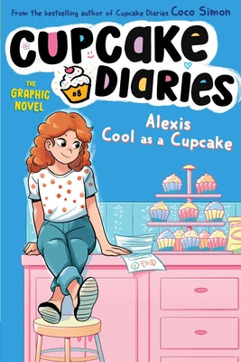 Cover Image for Alexis Cool as a Cupcake the Graphic Novel -- Coco Simon, Paperback