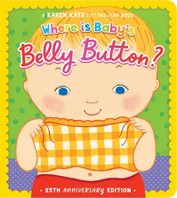 Cover Image for Where Is Baby's Belly Button?: 25th Anniversary Edition -- Karen Katz, Board Books