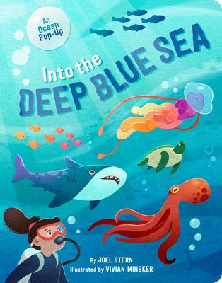 Cover Image for Into the Deep Blue Sea: An Ocean Pop-Up -- Joel Stern, Board Books