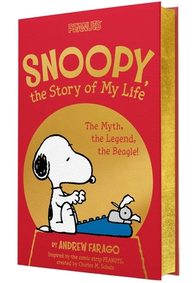 Cover Image for Snoopy, the Story of My Life: The Myth, the Legend, the Beagle! -- Charles M. Schulz, Hardcover