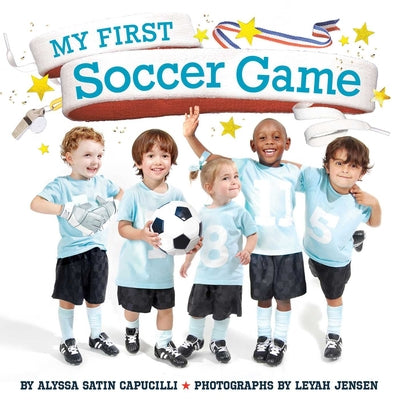 Cover Image for My First Soccer Game -- Alyssa Satin Capucilli, Paperback