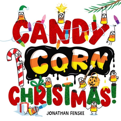 Cover Image for Candy Corn Christmas! -- Jonathan Fenske, Hardcover