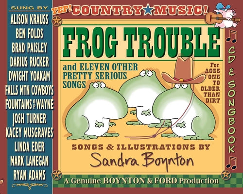 Cover Image for Frog Trouble: And Eleven Other Pretty Serious Songs -- Sandra Boynton, Hardcover