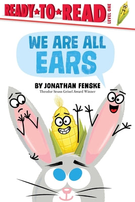Cover Image for We Are All Ears: Ready-To-Read Level 1 -- Jonathan Fenske, Hardcover