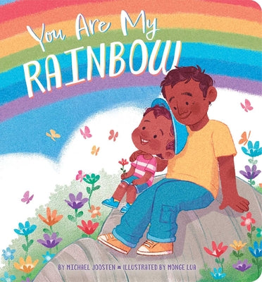 Cover Image for You Are My Rainbow -- Michael Joosten, Board Books