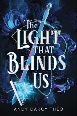 Cover Image for The Light That Blinds Us -- Andy Darcy Theo, Hardcover