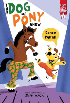 Cover Image for Dance Pants!: Ready-To-Read Graphics Level 1 -- Jeff Mack, Hardcover