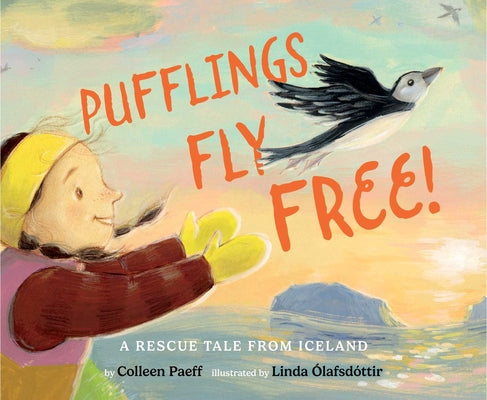 Cover Image for Pufflings Fly Free!: A Rescue Tale from Iceland -- Colleen Paeff, Hardcover