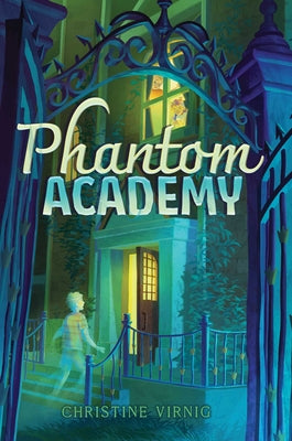 Cover Image for Phantom Academy -- Christine Virnig, Hardcover