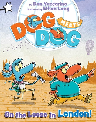 Cover Image for On the Loose in London!: A Star Chapter Book -- Dan Yaccarino, Hardcover