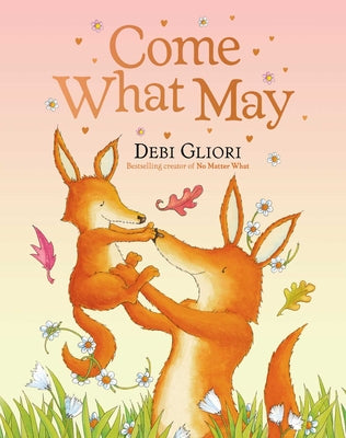Cover Image for Come What May -- Debi Gliori, Hardcover