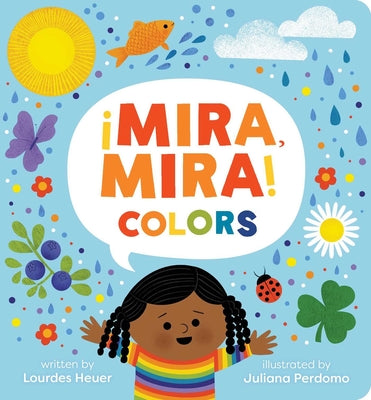 Cover Image for ¡Mira, Mira! Colors -- Lourdes Heuer, Board Books
