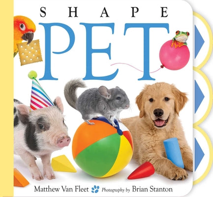 Cover Image for Shape Pet -- Matthew Van Fleet, Board Books